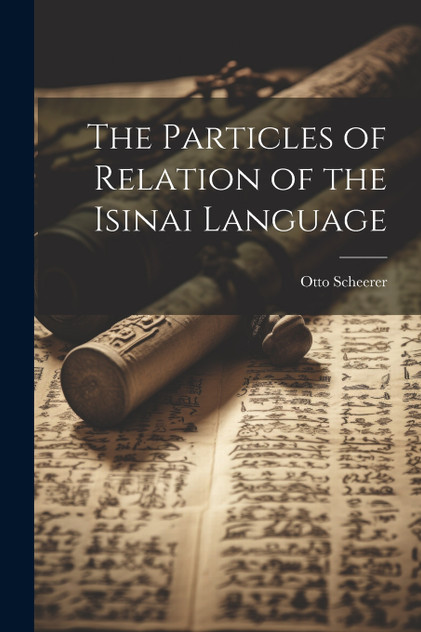 The Particles of Relation of the Isinai Language