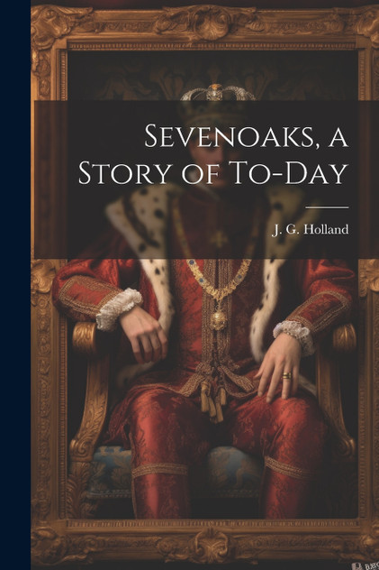 Sevenoaks, a Story of To-day Sevenoaks, a Story of To-day