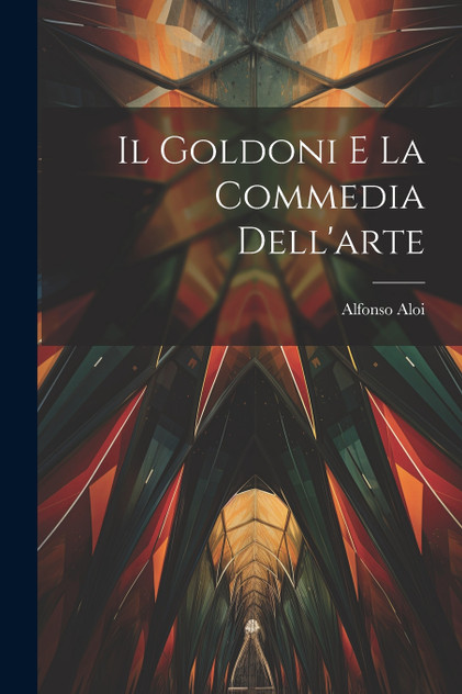 Il Goldoni E La Commedia Dell'arte Il Goldoni E La Commedia Dell'arte