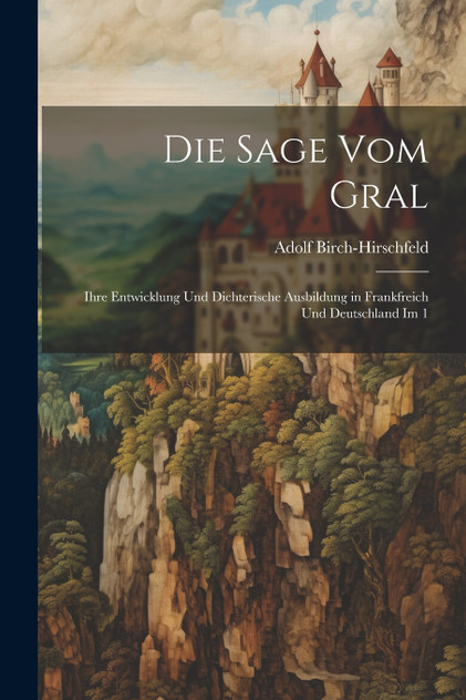 Die Sage vom Gral Die Sage vom Gral