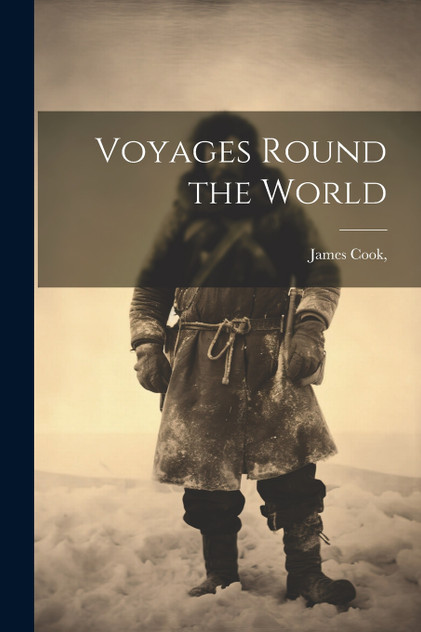 Voyages Round the World Voyages Round the World