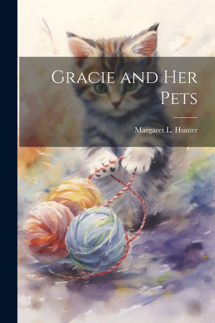 Gracie and her Pets Gracie and her Pets