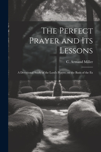 The Perfect Prayer and its Lessons The Perfect Prayer and its Lessons