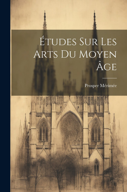 Études Sur Les Arts Du Moyen Âge Études Sur Les Arts Du Moyen Âge