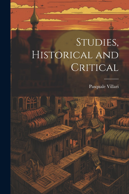 Studies, Historical and Critical Studies, Historical and Critical