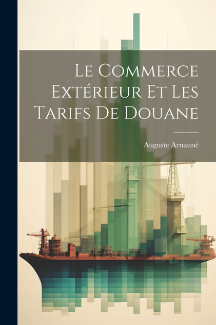 Le Commerce Extérieur Et Les Tarifs De Douane Le Commerce Extérieur Et Les Tarifs De Douane