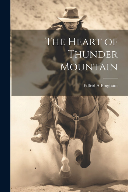 The Heart of Thunder Mountain The Heart of Thunder Mountain
