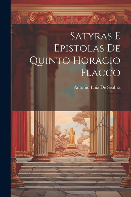 Satyras E Epistolas De Quinto Horacio Flacco Satyras E Epistolas De Quinto Horacio Flacco