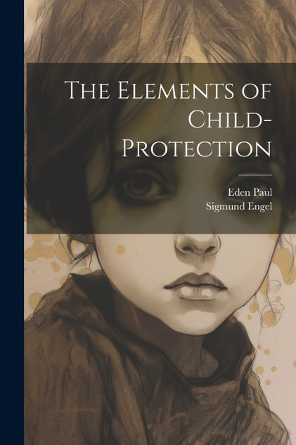 The Elements of Child-Protection The Elements of Child-Protection