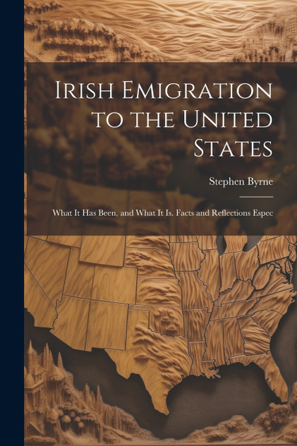 Irish Emigration to the United States Irish Emigration to the United States