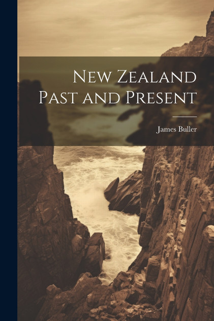 New Zealand Past and Present New Zealand Past and Present