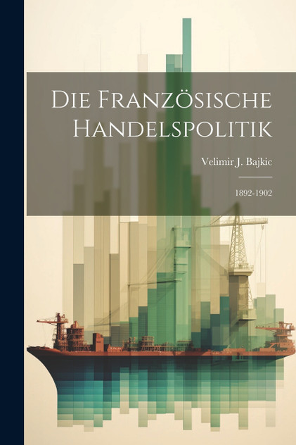 Die Französische Handelspolitik Die Französische Handelspolitik
