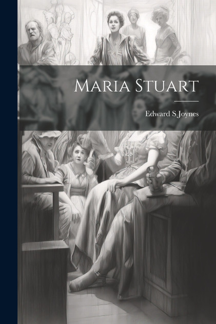 Maria Stuart Maria Stuart