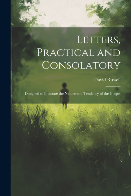 Letters, Practical and Consolatory Letters, Practical and Consolatory