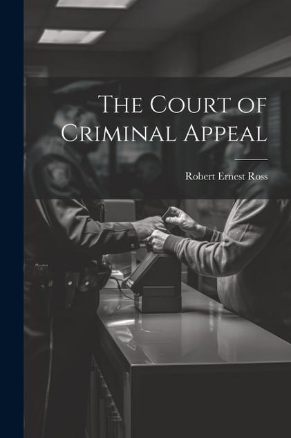 The Court of Criminal Appeal The Court of Criminal Appeal