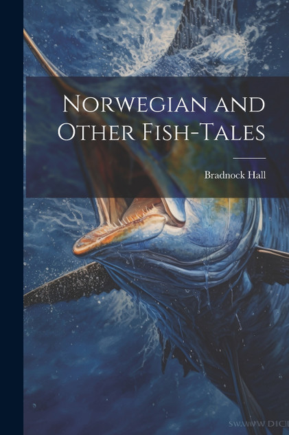 Norwegian and Other Fish-Tales Norwegian and Other Fish-Tales