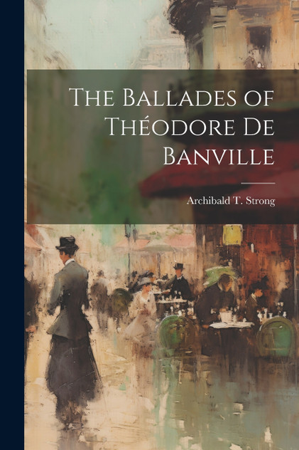 The Ballades of Théodore de Banville The Ballades of Théodore de Banville