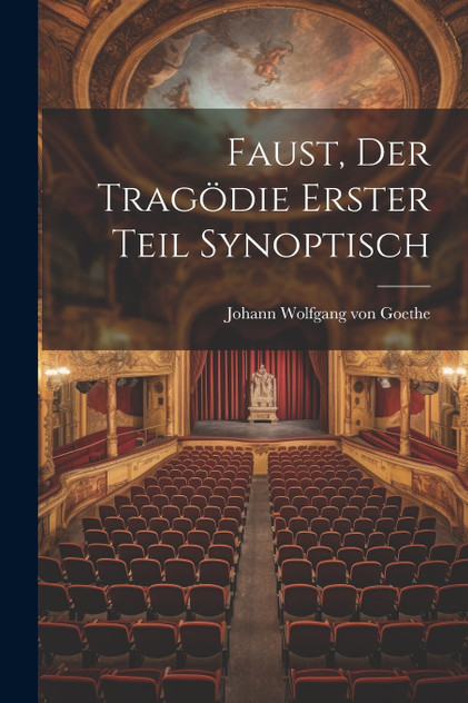 Faust, der Tragödie erster Teil synoptisch Faust, der Tragödie erster Teil synoptisch