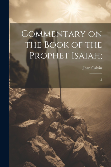 Commentary on the Book of the Prophet Isaiah; Commentary on the Book of the Prophet Isaiah;