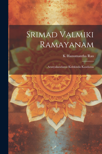 Srimad Valmiki Ramayanam Srimad Valmiki Ramayanam