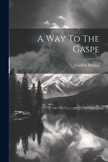 A Way To The Gaspe A Way To The Gaspe