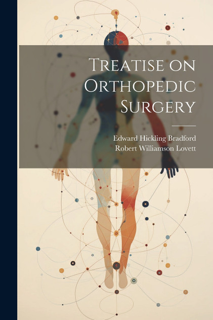 Treatise on Orthopedic Surgery Treatise on Orthopedic Surgery