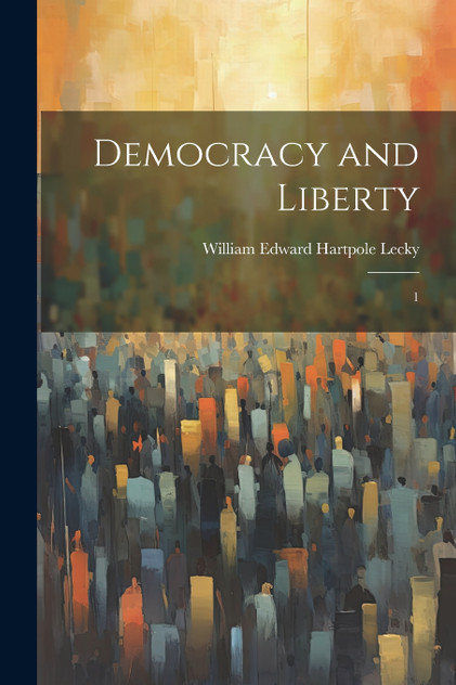 Democracy and Liberty Democracy and Liberty