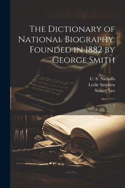 The Dictionary of National Biography The Dictionary of National Biography