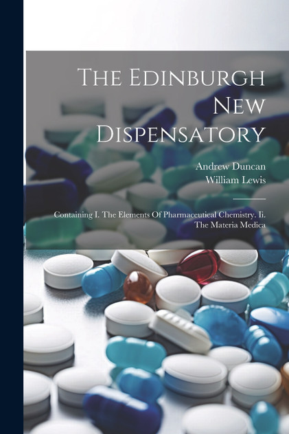 The Edinburgh New Dispensatory The Edinburgh New Dispensatory
