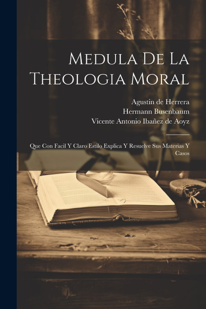 Medula De La Theologia Moral Medula De La Theologia Moral