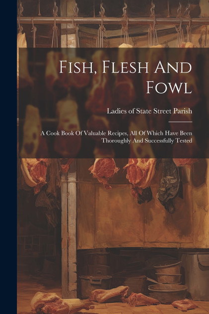 Fish, Flesh And Fowl Fish, Flesh And Fowl