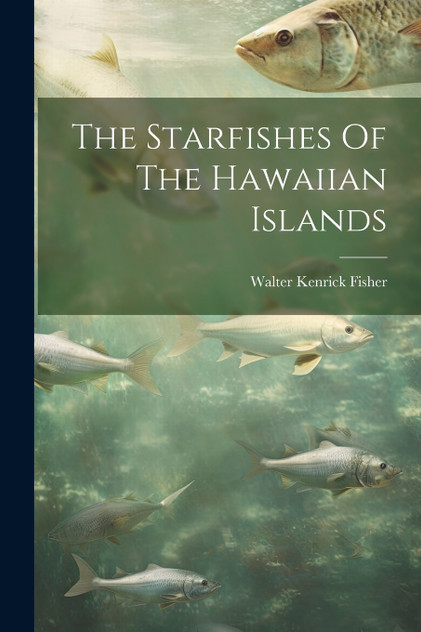 The Starfishes Of The Hawaiian Islands The Starfishes Of The Hawaiian Islands