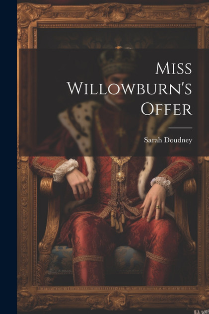 Miss Willowburn's Offer Miss Willowburn's Offer