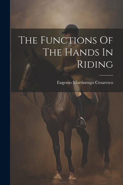 The Functions Of The Hands In Riding The Functions Of The Hands In Riding
