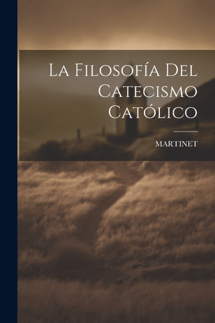 La Filosofía Del Catecismo Católico