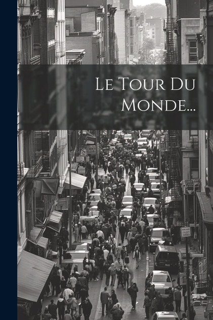 Le Tour Du Monde... Le Tour Du Monde...