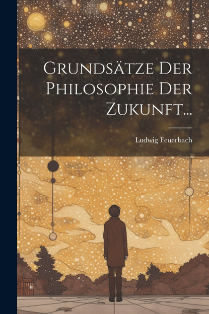 Grundsätze der Philosophie der Zukunft...