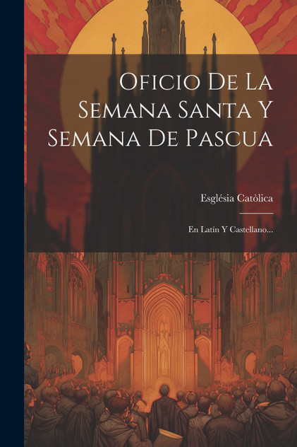 Oficio De La Semana Santa Y Semana De Pascua Oficio De La Semana Santa Y Semana De Pascua