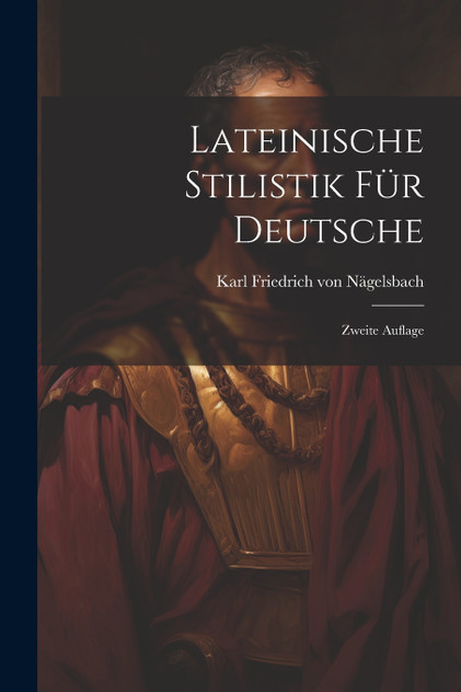Lateinische Stilistik für Deutsche Lateinische Stilistik für Deutsche