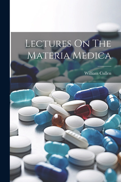 Lectures On The Materia Medica Lectures On The Materia Medica