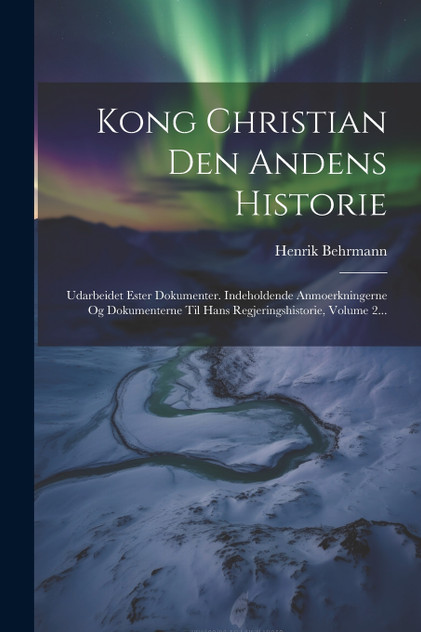 Kong Christian Den Andens Historie Kong Christian Den Andens Historie