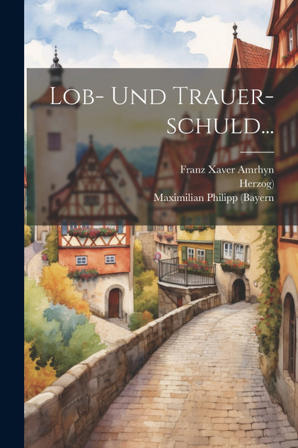 Lob- Und Trauer-schuld...