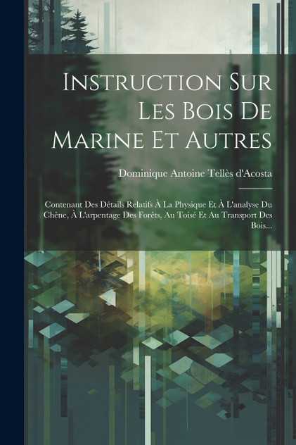 Instruction Sur Les Bois De Marine Et Autres Instruction Sur Les Bois De Marine Et Autres