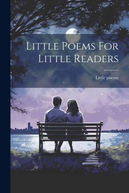 Little Poems For Little Readers Little Poems For Little Readers