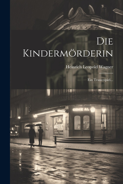 Die Kindermörderin Die Kindermörderin