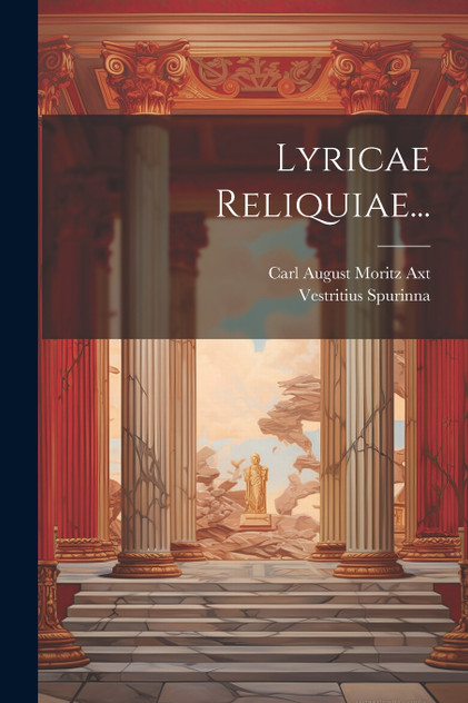 Lyricae Reliquiae...