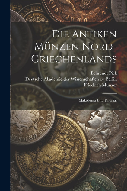 Die Antiken Münzen Nord-Griechenlands Die Antiken Münzen Nord-Griechenlands
