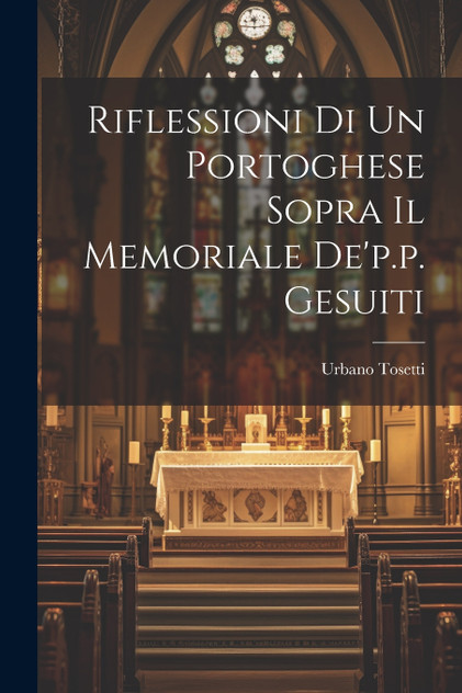 Riflessioni Di Un Portoghese Sopra Il Memoriale De'p.p. Gesuiti Riflessioni Di Un Portoghese Sopra Il Memoriale De'p.p. Gesuiti