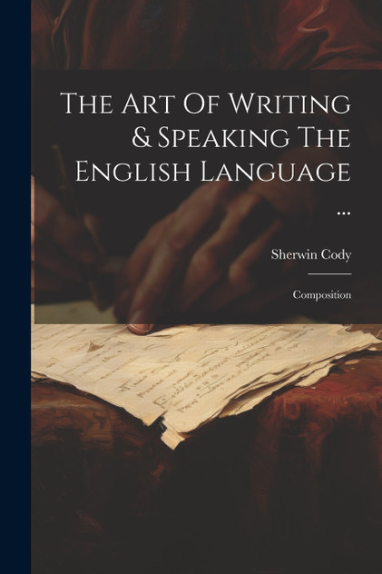 The Art Of Writing & Speaking The English Language ...