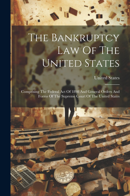 The Bankruptcy Law Of The United States The Bankruptcy Law Of The United States